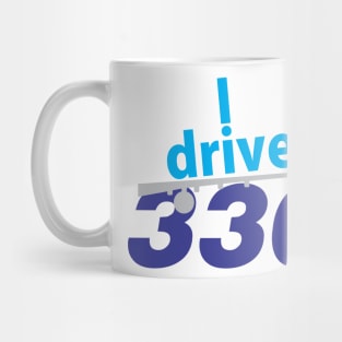 I drive 330 Mug